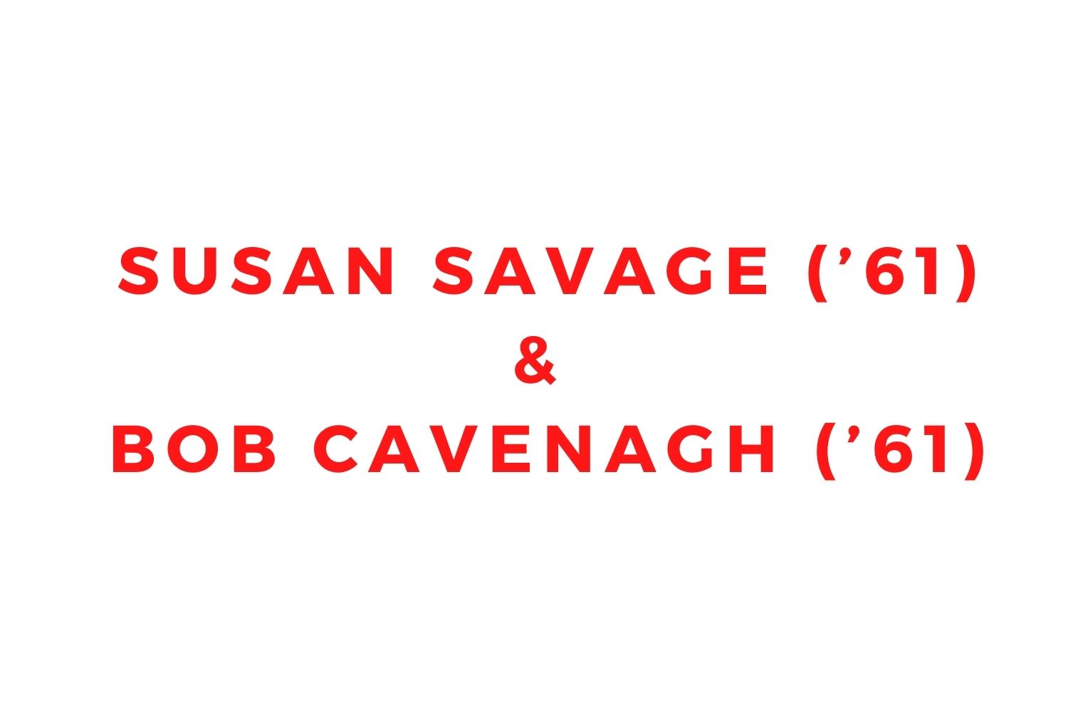 Susan Savage (’61) and Bob Cavenagh (’61)