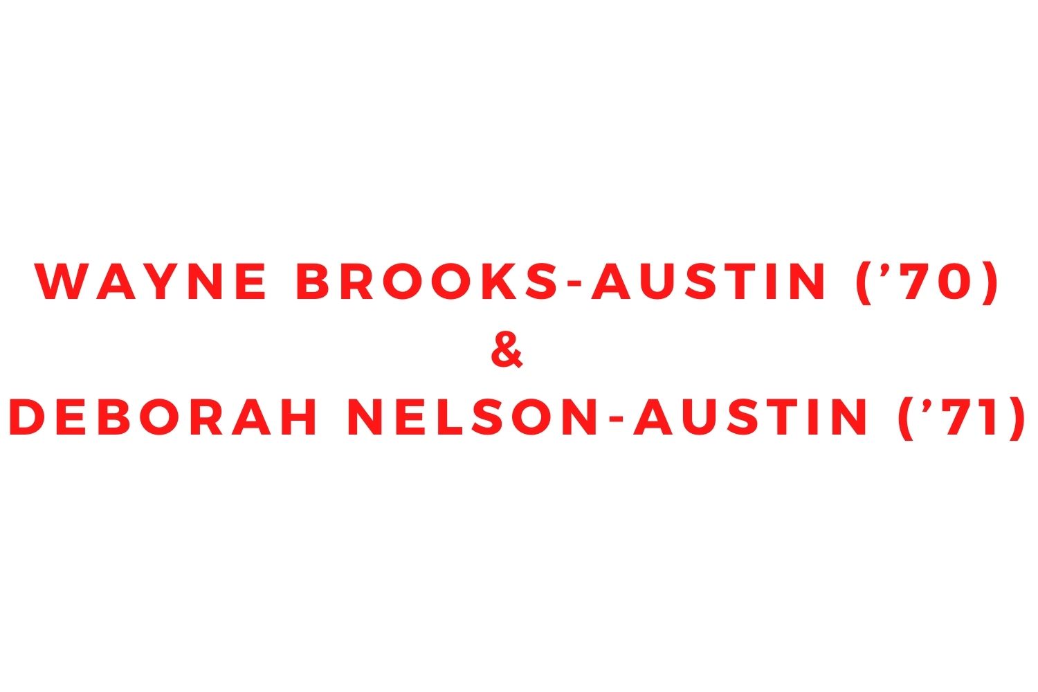 Wayne Brooks-Austin (’70) and Deborah Nelson-Austin (’71)